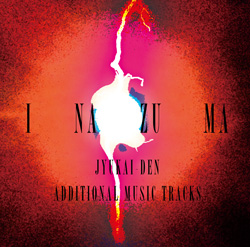I NA ZU MA / JYUKAI-DEN ADDITIONAL MUSIC TRACKS